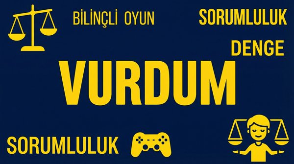Bilinçli oyun alışkanlığı ve süre yönetimi