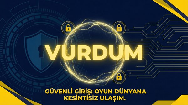 Vurdum güvenli giriş rehberi ve ipuçları